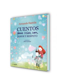 cuentos para criar con amor y respeto-armando bastida-9788417605865