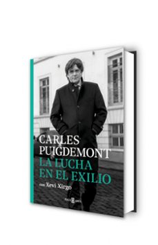 la lucha en el exilio-carles puigdemont-xevi xirgo-9788401024467