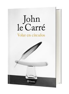 volar en círculos-john le carre-9788408155867