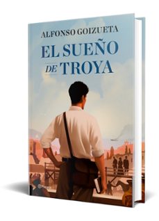 el sueño de troya-alfonso goizueta-9788408308867