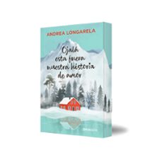 ojalá esta fuera nuestra historia de amor-andrea longarela-9788408310167