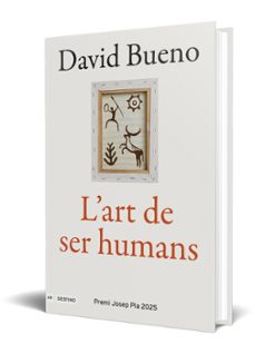 l art de ser humans (premi josep pla 2025)-david bueno-9788419734167