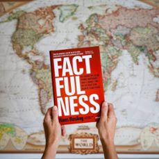 factfulness: diez razones por las que estamos equivocados sobre el mundo y por que las cosas están mejor de lo que piensas-hans rosling-ola rosling-anna roslin ronnlund-9788423429967