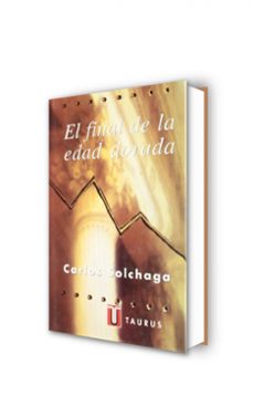 el final de la edad dorada-carlos solchaga-9788430600267