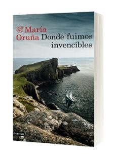 donde fuimos invencibles-maria oruña-9788423353668