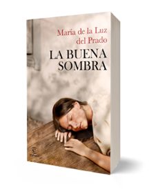 la buena sombra-maria de la luz del prado-9788467074468