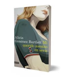 mi querido asesino en serie-alicia gimenez bartlett-9788423352869