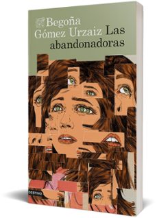 las abandonadoras-begoña gomez urzaiz-9788423361571