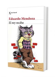 el rey recibe-eduardo mendoza-9788432234071