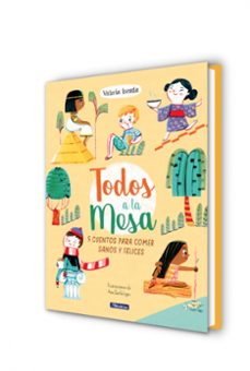 ¡todos a la mesa!: 5 cuentos para comer sanos y felices-victoria lozada de la peña-ana sanfelippo-9788448852771