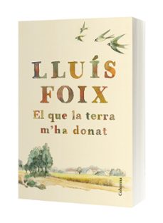 el que la terra m ha donat-lluis foix-9788466422871