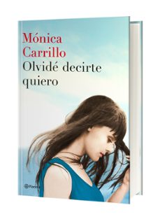 olvidé decirte quiero-monica carrillo-9788408152972