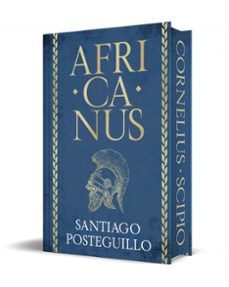 trilogía africanus (estuche con: el hijo del consul   las legione s malditas   la traición de roma)-santiago posteguillo-9788413149172