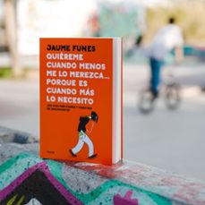 quiereme cuando menos lo merezca... porque es cuando mas lo necesito-jaume funes-9788449335273