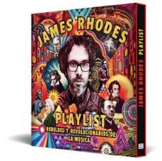 playlist: rebeldes y revolucionarios de la música-james rhodes-9788408209874