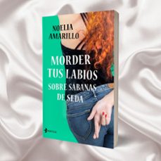 morder tus labios sobre sábanas de seda-noelia amarillo-9788408253174