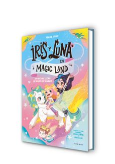 iris y luna en magic land 1 - ¡un reino lleno de polvo de hadas!-mara lobo-9788419910974