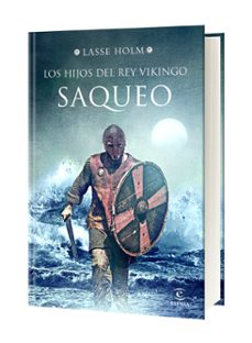 los hijos del rey vikingo. saqueo-lasse holm-9788467054774