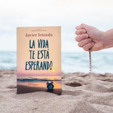 la vida te está esperando-javier iriondo narvaiza-9788408251576