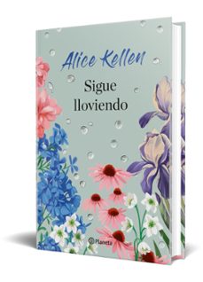 sigue lloviendo-alice kellen-9788408307976
