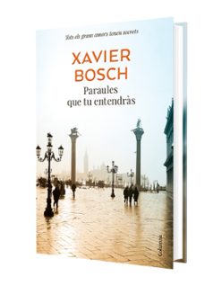 paraules que tu entendras-xavier bosch-9788466425377