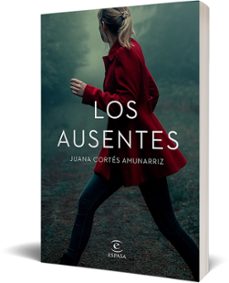 los ausentes-juana cortes amunarriz-9788467061277