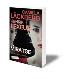 el miratge-camilla lackberg-henrik fexeus-9788419971678