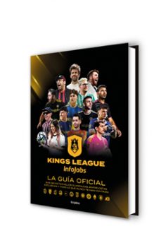 kings league: la guía oficial. sus secretos mejor guardados, entrevistas exclusivas y todo lo que nunca te han contado-9788425367779