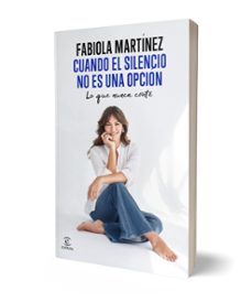 cuando el silencio no es una opción-fabiola martinez-9788467075779