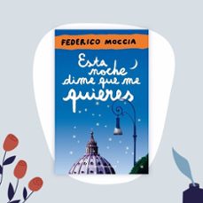 esta noche dime que me quieres-federico  moccia-9788408209881