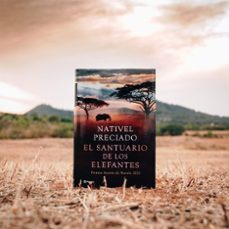 el santuario de los elefantes (premio azorin de novela 2021)-nativel preciado-9788408258681