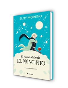 el nuevo viaje de el principito-eloy moreno-9788419275981