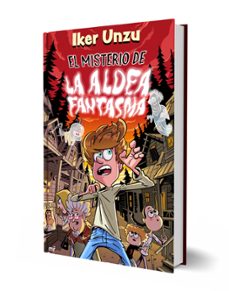 el misterio de la aldea fantasma-iker unzu-9788427054981