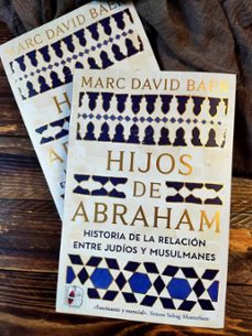 Imagen Secuandaria de Hijos de Abraham. Historia de la relación entre judíos y musulmanes. Abrir galería completa.
