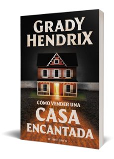 cómo vender una casa encantada-grady hendrix-9788445015582
