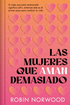 las mujeres que aman demasiado (edición conmemorativa)-robin norwood-9788413142883
