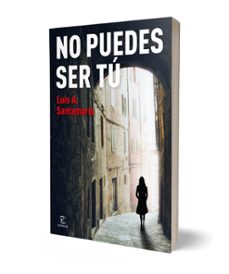 no puedes ser tú-luis a. santamaria-9788467076783
