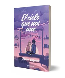 el cielo que nos une-maria vaquero-9788408299684