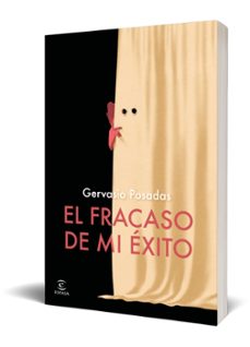 el fracaso de mi exito-gervasio posadas-9788467075984