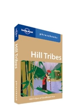 hill tribes phrasebook (3rd ed.) (lonely planet)-9781740591485