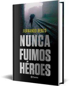 nunca fuimos heroes-fernando benzo-9788408221685