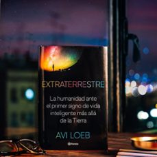 extraterrestre: la humanidad ante el primer signo de vida inteligente mas alla de la tierra-avi loeb-9788408237785