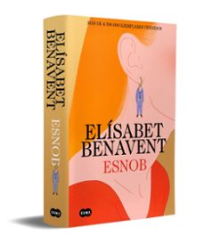 esnob ((ed. especial limitada en tapa dura)-elisabet benavent-9788410257085