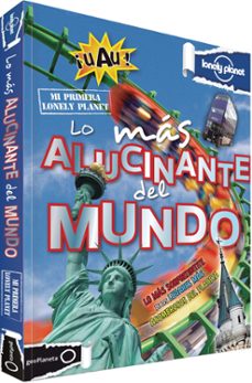 lo más alucinante del mundo (mi primera loneyly planet)-moira batterfield-tim collins-9788408131687