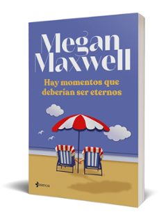 hay momentos que deberian ser eternos-megan maxwell-9788408242987
