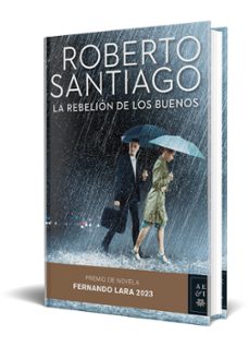la rebelion de los buenos (premio fernando lara 2023)-roberto santiago-9788408275787