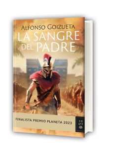 la sangre del padre (finalista premio planeta 2023)-alfonso goizueta-9788408280187