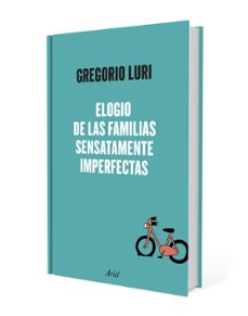 elogio de las familias sensatamente imperfectas-gregorio luri-9788434426788