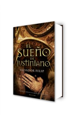 el sueño de justiniano-salvador felip-9788466645188
