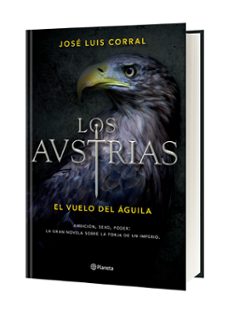 los austrias. el vuelo del águila-jose luis corral-9788408156390